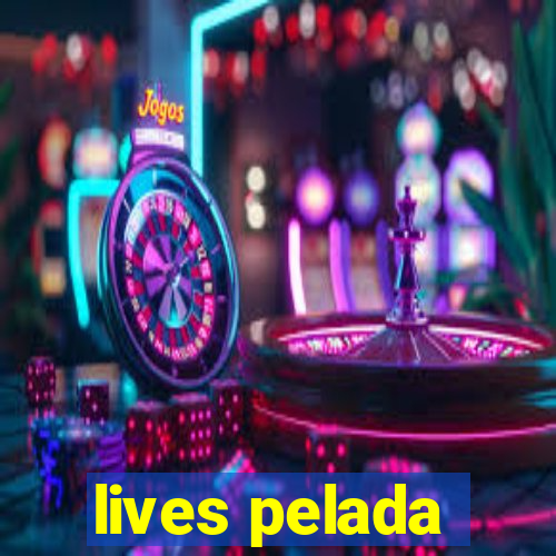 lives pelada